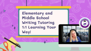 Read more about the article Elementary and Middle School Writing Tutoring 1:1 Learning Your Way!