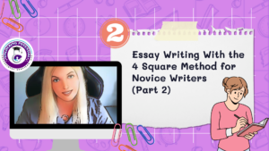 Read more about the article Essay Writing With the 4 Square Method for Novice Writers (Part 2)